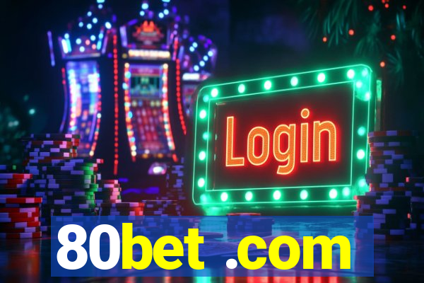 80bet .com
